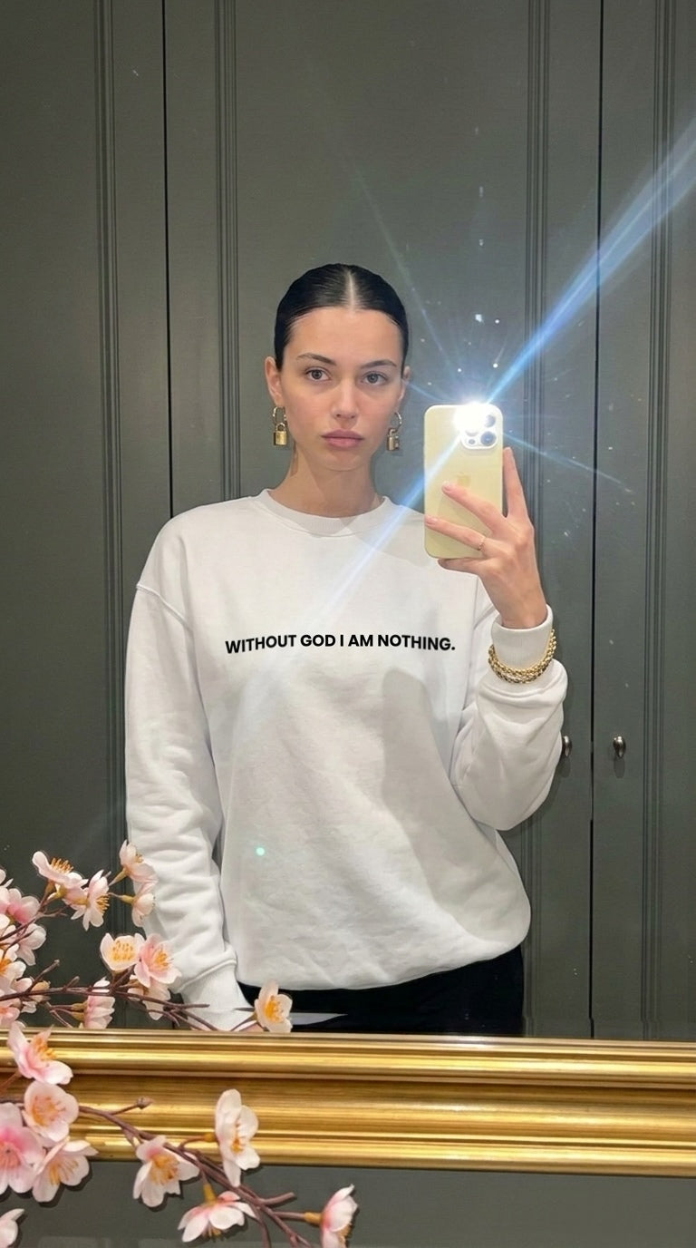 WITHOUT GOD I AM NOTHING