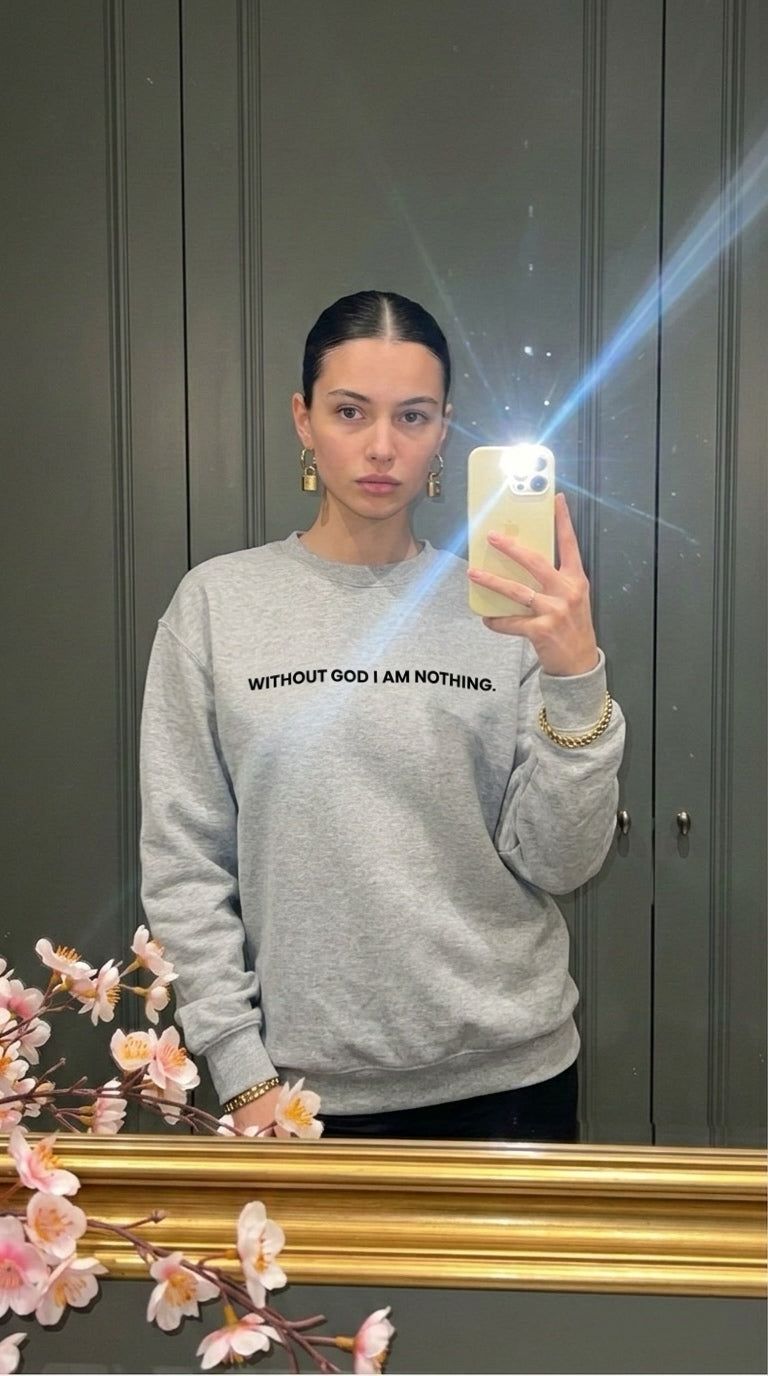 WITHOUT GOD I AM NOTHING